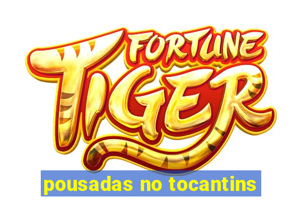 pousadas no tocantins